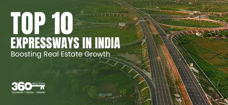 Top 10 Expressways in India Boosting Real Estate Growth
